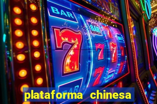 plataforma chinesa de jogo